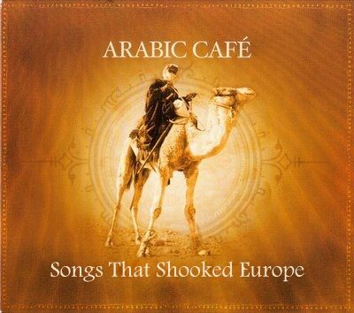 скачать Arabic Cafe: Songs That Shooked Europe (2010) МР3