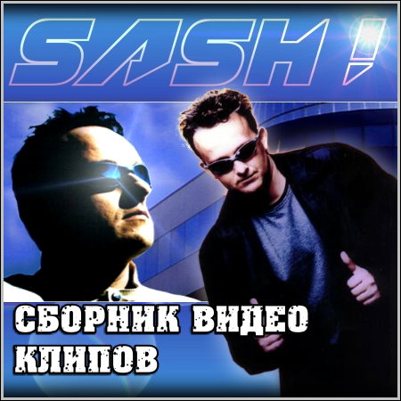 Sash! - Сборник видео клипов (2012)