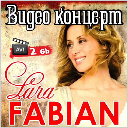 Lara Fabian - Видео концерт (2006)