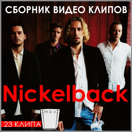Nickelback - Сборник видео клипов (2013)